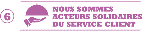 Nous sommes acteurs solidaires du service client